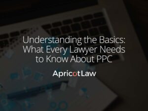 Understanding the Basics: What Every Lawyer Needs to Know About PPC