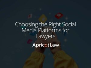 Specific Benefits and Considerations for Lawyers on Each Social Media Platform