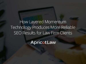How Layered Momentum Technology Produces More Reliable SEO Results for Law Firm Clients